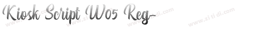 Kiosk Script W05 Reg字体转换 Kiosk Script W05 Reg字体转换